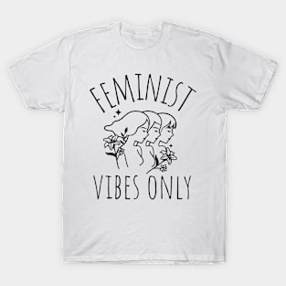 feminist vibes only T-Shirt